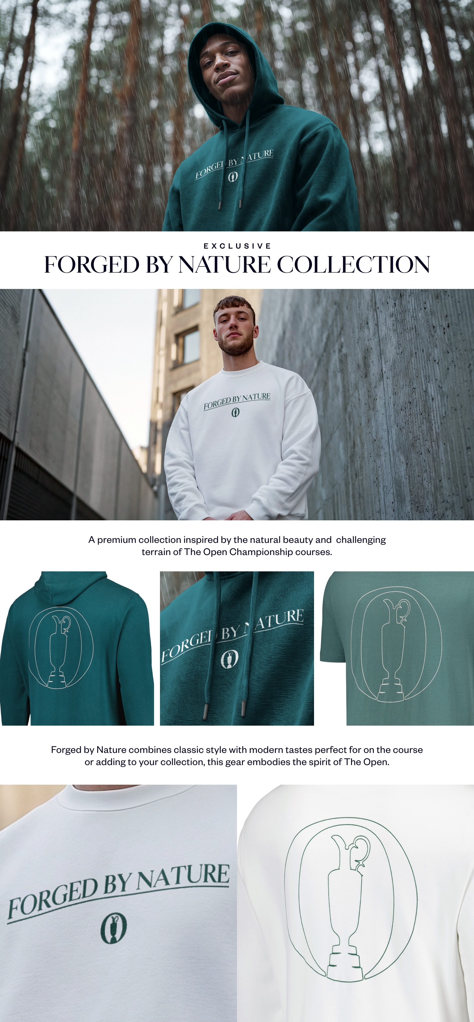 EXCLUSIVE FORGED BY NATURE COLLECTION. A premium collection inspired by the natural beauty and challenging terrain of The Open Championship courses. Forged by Nature combines classic style with modern tastes perfect for on the course or adding to your collection, this gear embodies the spirit of The Open.